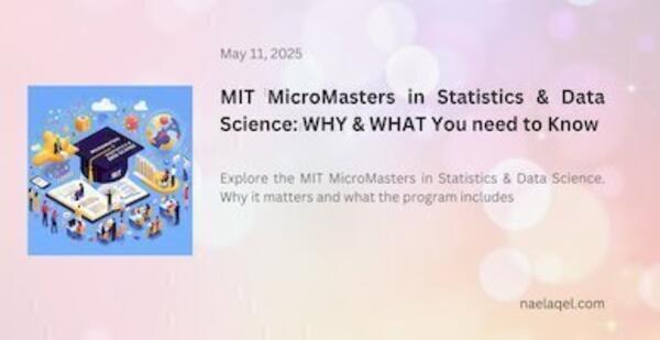 MIT MicroMasters in Statistics & Data Science: WHY & WHAT You need to Know